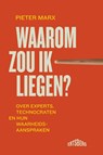 Waarom zou ik liegen? - Pieter Marx - 9789464984057