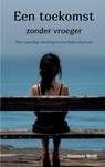 Een toekomst zonder vroeger - Sammie Wolf - 9789465013923