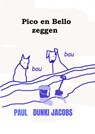 Pico en Bello zeggen bau bau - Paul Dunki Jacobs - 9789465016238