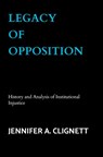 Legacy of Opposition - Jennifer A. Clignett - 9789465017709