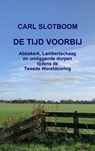 DE TIJD VOORBIJ - Carl Slotboom - 9789465019673