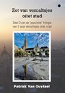 Zot van veroaltsjes oitet stad - Patrick Van Ouytsel - 9789465092447