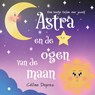 Astra en de ogen van de maan - Céline Deprez - 9789465093635