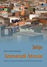 Mijn Mamelodi Missie - Moruti Tjeerd de Boer - 9789465094663