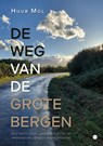 De weg van de grote bergen - Huub Mol - 9789465096865