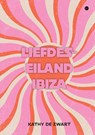 Liefdeseiland Ibiza - Kathy de Zwart - 9789465097237