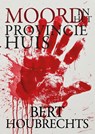 Moord in het Provinciehuis - Bert Houbrechts - 9789465097312