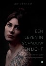 Een leven in schaduw en licht - Joy Verhoef - 9789465099231