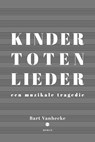 Kindertotenlieder - Bart Vanhecke - 9789465099262