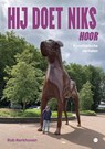 Hij doet niks hoor - Rob Kerkhoven - 9789465099705