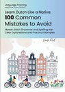 Learn Dutch Like a Native - 100 Common Mistakes to Avoid - Linde Pool - 9789465112985
