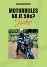 Motorrijles na je 50e? - Conny van der Bent - 9789465116334