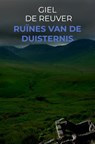 Ruïnes van de Duisternis - Giel De Reuver - 9789465120423