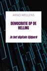 Democratie op de Helling - Arno Wellens - 9789465128375