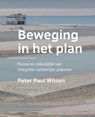 Beweging in het plan - Peter Paul Witsen - 9789465181318