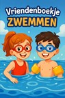 Zwemmen Vriendenboekje - Andries B.V. - 9789465191010
