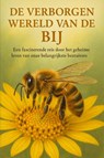 De Verborgen Wereld van de Bij - Andries B.V. - 9789465191386