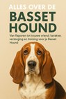 Alles over de Basset Hound - Andries B.V. - 9789465191881