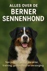 Alles over de Berner Sennenhond - Andries B.V. - 9789465191904