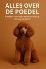Alles over de Poedel - Andries B.V. - 9789465192024