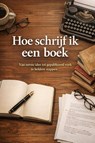 Hoe schrijf ik een boek - Andries B.V. - 9789465192444