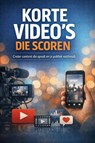 Korte Video's die Scoren - Andries B.V. - 9789465192628