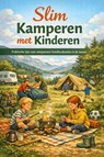 Slim Kamperen met Kinderen - B.V. - 9789465192789