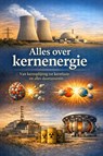 Alles over kernenergie - B.V. - 9789465192925