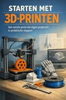 Starten met 3D-Printen - B.V. - 9789465193083