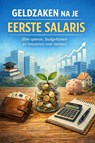 Geldzaken na je Eerste Salaris - B.V. - 9789465193120