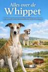 Alles over de Whippet - Andries B.V. - 9789465193250