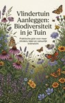 Vlindertuin Aanleggen: Biodiversiteit in je Tuin - Andries B.V. - 9789465193397