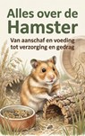 Alles over de Hamster - Andries B.V. - 9789465193472