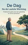 De Dag Na de Laatste Werkdag - Andries B.V. - 9789465193557
