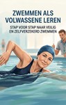 Zwemmen als volwassene leren - Andries B.V. - 9789465193755