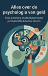 Alles over de psychologie van geld - Andries B.V. - 9789465193885