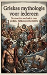 Griekse mythologie voor iedereen - Andries B.V. - 9789465194127