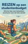 Reizen op een studentenbudget - Andries B.V. - 9789465194196