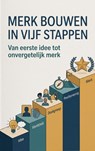 Merk bouwen in vijf stappen - Andries B.V. - 9789465194509