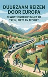 Duurzaam reizen door europa - Andries B.V. - 9789465194714