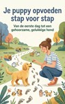 Je puppy opvoeden stap voor stap - Andries B.V. - 9789465195131