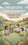 Meditatie voor kinderen - Andries B.V. - 9789465195186