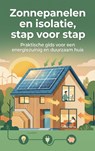 Zonnepanelen en isolatie, stap voor stap - Andries B.V. - 9789465195292