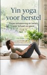 Yin yoga voor herstel - Sanne De Boer - 9789465195377