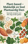 Plant-based - Makkelijk en Snel Plantaardig Eten - Iris Van Beek - 9789465195636