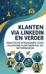 Klanten via linkedin en verder - Vera Scholten - 9789465195674
