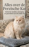 Alles over de Perzische Kat -  - 9789465196961