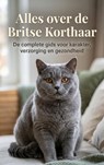 Alles over de Britse Korthaar -  - 9789465197098