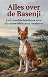 Alles over de Basenji -  - 9789465197371