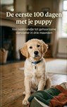 De eerste 100 dagen met je puppy -  - 9789465197487
